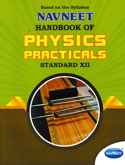 NAVNEET HANDBOOK OF PHYSICS PRACTICALS STD XII / CLASS- 12 | NAVNEET