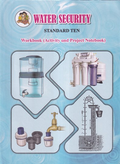 WATER SECURITY WORKBOOK (Activity And Project Notebook) Std. TEN/Std. 10 (English Medium) | Maharashtra State Board