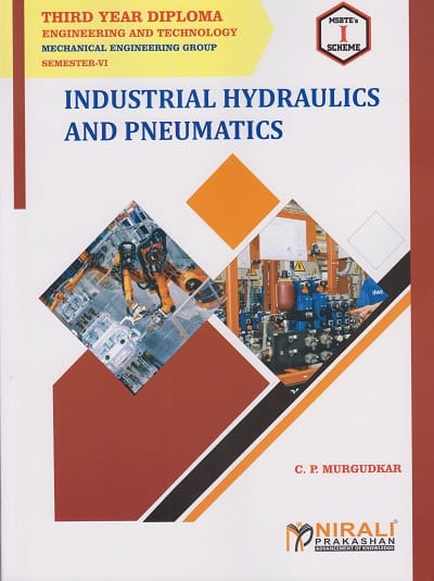 INDUSTRIAL HYDRAULICS AND PNEUMATICS – MECHANICAL ENGINEERING – MSBTE – ‘I’ SCHEME