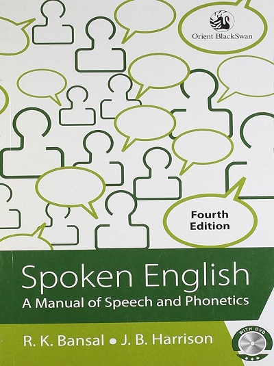 SPOKEN ENGLISH (A Manual of Speech and Phonetics) | R.K. BANSAL, J.B. HARRISON | Orient BlackSwan