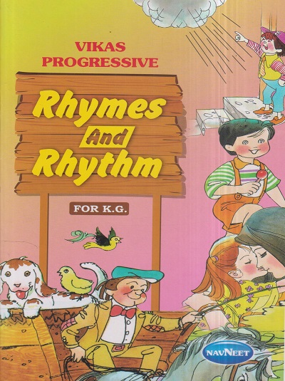 VIKAS PROGRESSIVE RHYMES AND RHYTHM (For K.G.) | नवनीत एज्युकेशन (इंडिया) लि (Navneet Education India Ltd)