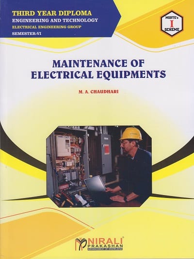 MAINTENANCE OF ELECTRICAL EQUIPMENTS – ELECTRICAL ENGINEERING – MSBTE – ‘I’ SCHEME