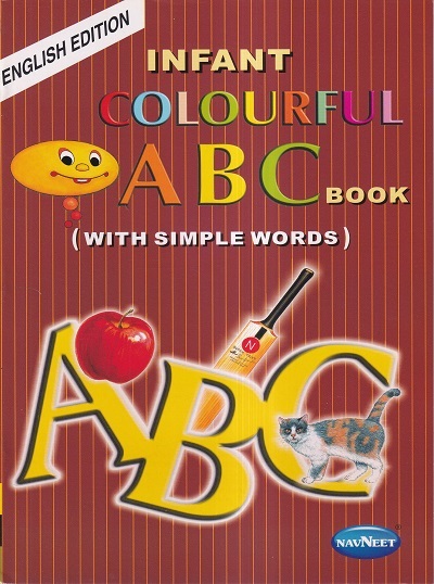 INFANT COLOURFUL A B C BOOK (With Simple Words) | नवनीत एज्युकेशन (इंडिया) लि (Navneet Education India Ltd)
