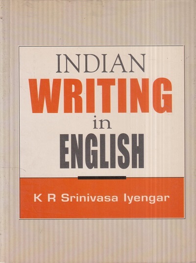 INDIAN WRITING IN ENGLISH | K.R. SRINIVASA IYENGAR | Sterling