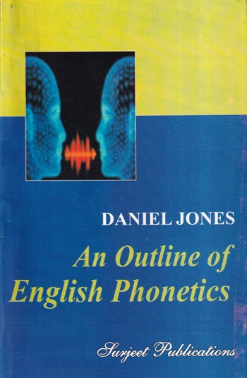AN OUTLINE OF ENGLISH PHONETICS | SURJEET