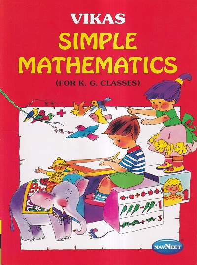 VIKAS SIMPLE MATHEMATICS (FOR K.G. CLASSES) | Navneet Education Ltd