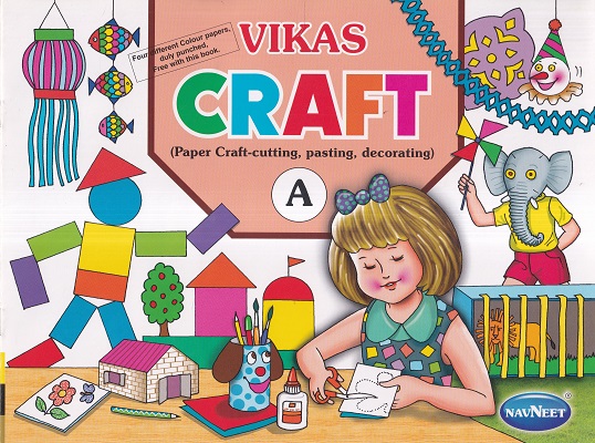 VIKAS CRAFT (PAPER CRAFT-CUTTING PASTING, DECORATING) A | Navneet Education Ltd