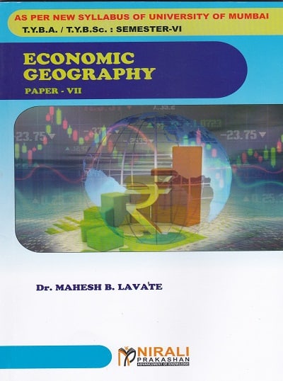 ECONOMIC GEOGRAPHY - PAPER 7 - TYBA / TYBSc - Semester 6 (MU)