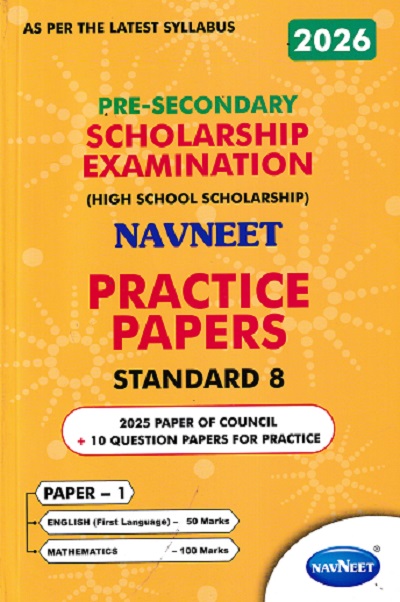 Pre Secondary Scholarship Examination (High School Scholarship) NAVNEET PRACTICE PAPERS Std. 8th Paper-1 (English, Mathematics) 2026 | नवनीत एज्युकेशन (इंडिया) लि (Navneet Education India Ltd)