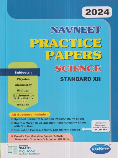 NAVNEET PRACTICE PAPERS SCIENCE 2024 Std. XII/ Std. 12 | नवनीत एज्युकेशन (इंडिया) लि (Navneet Education India Ltd)