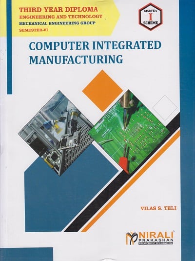 COMPUTER INTEGRATED MANUFACTURING – MECHANICAL ENGINEERING – MSBTE – ‘I’ SCHEME