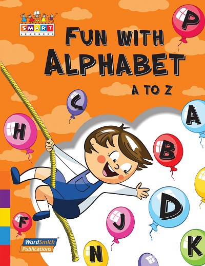 Fun with Alphabet ( A - Z ) for Jr KG | Wordsmith Publication