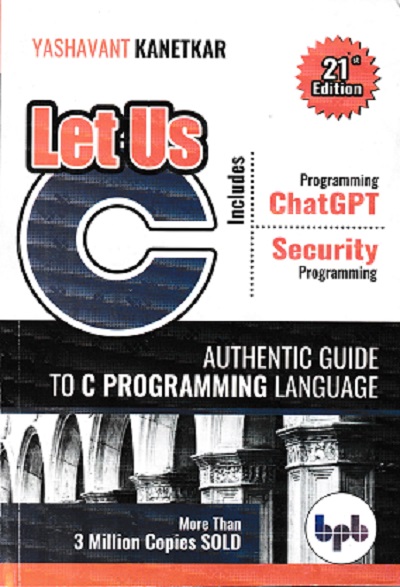 LET US C Authentic Guide To C Programming Language | YASHAVANT KANETKAR | BPB