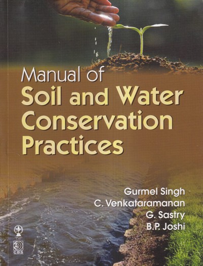 MANUAL OF SOIL AND WATER CONSERVATION PRACTICES | CBS