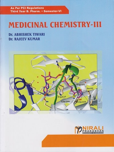 MEDICINAL CHEMISTRY 3 - For TY BPharm - Semester 6 | Dr. Abhishek Tiwari, Dr. Rajeev Kumar | Nirali Prakashan