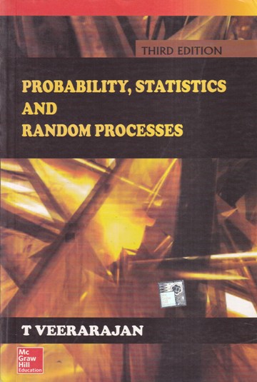 PROBABILITY STATISTICS AND RANDOM PROCESSES | T. VEERARAJAN | MC GRAW HILL