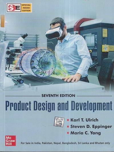 PRODUCT DESIGN AND DEVELOPMENT | KARL T. ULRICH, STEVEN D. EPPINGER, MARIA C. YANG | McGraw Hill