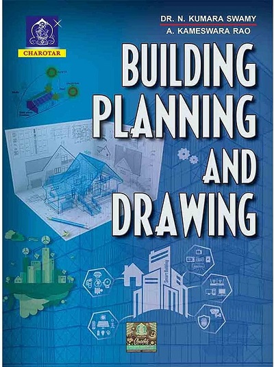 BUILDING PLANNING AND DRAWING | DR. N. KUMARA SWAMY, A. KAMESWARA RAO | Charotar