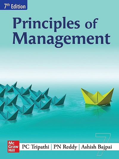 PRINCIPLES OF MANAGEMENT | PC TRIPATHI, PN REDDY, ASHISH BAJPAI | McGraw Hill