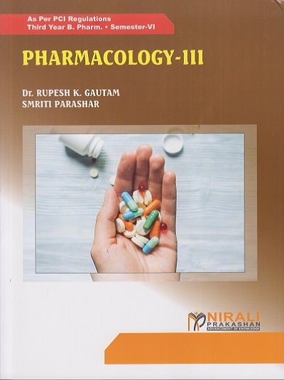 PHARMACOLOGY 3 - For TY BPharm - Semester 6 | Dr. Rupesh K Gautam, Smriti Parashar | Nirali Prakashan