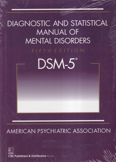 DIAGNOSTIC AND STATISTICAL MANUAL OF MENTAL DISORDERS DSM-5 | CBS PUBLICATION