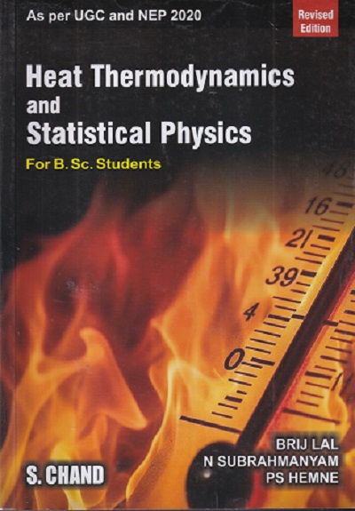 HEAT THERMODYNAMICS AND STATISTICAL PHYSICS | BRIJ LAL, DR. N. SUBRAHMANYAM, P. S. HEMNE | S.CHAND