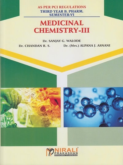 MEDICINAL CHEMISTRY 3 - For TY BPharm - Semester 6 | Dr. Sanjay G Walode, Dr. Chandan RS | Nirali Prakashan