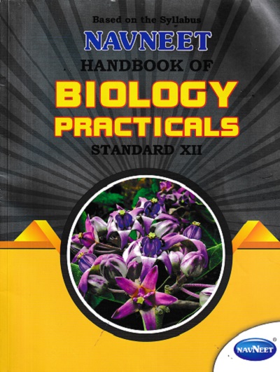 NAVNEET HANDBOOK OF BIOLOGY PRACTICALS STD XII / CLASS- 12 | NAVNEET