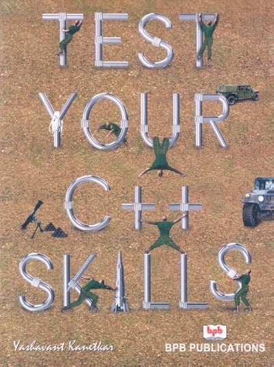 TEST YOUR C++ SKILLS | YASHAVANT KANETKAR | BPB