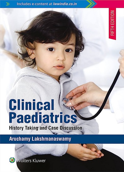 CLINICAL PAEDIATRICS (History Taking And Case Discussion) | ARUCHAMY LAKSHMANASWAMY | Wolters Kluwer