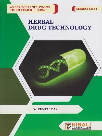 HERBAL DRUG TECHNOLOGY - For TY BPharm - Semester 6 | Dr. Kuntal Das | Nirali Prakashan