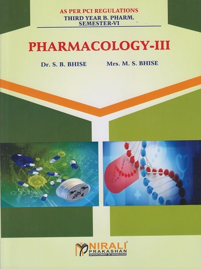 PHARMACOLOGY 3 - For TY BPharm - Semester 6 | Dr. SB Bhise | Nirali Prakashan