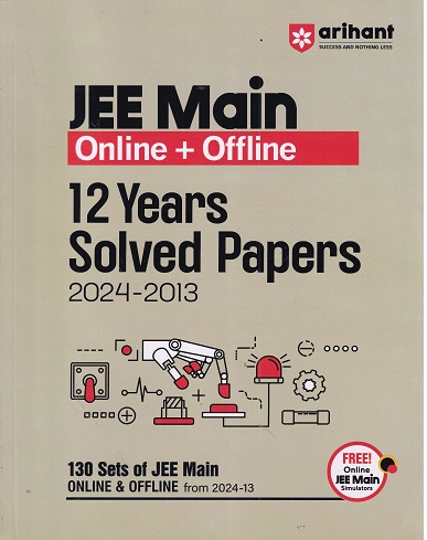 JEE MAIN Online+Offline 12 Years 2024-13 Solved Paper | Arihant Publications