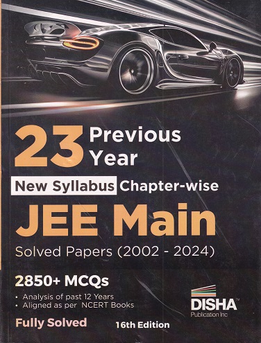 23 Years JEE MAIN ChapterWise Previous Year Solved Papers (2002-2024) | Disha Publication