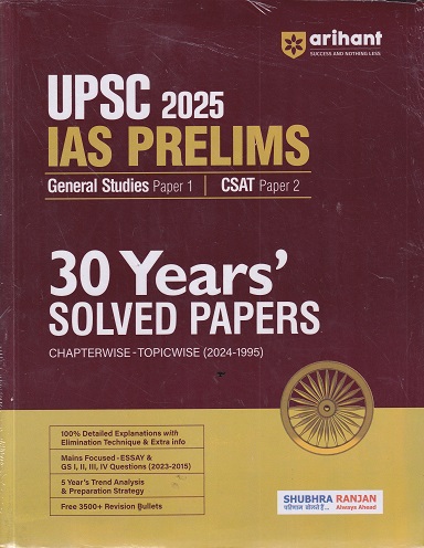 UPSC 2025 IAS Prelims 30 Years Chapterwise-Topicwise Solved Papers 1995-2024 (Paper 1 & 2) | Arihant Publications