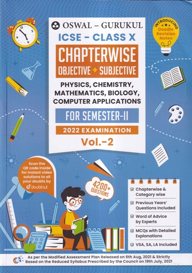 OSWAL GURUKUL ICSE CLASS X CHAPTERWISE OBJECTIVE + SUBJECTIVE PHYSICS, CHEMISTRY, MATHEMATICS BIOLOGY COMPUTER APPLICATIONS FOR SEM II VOL 2 | OSWAL