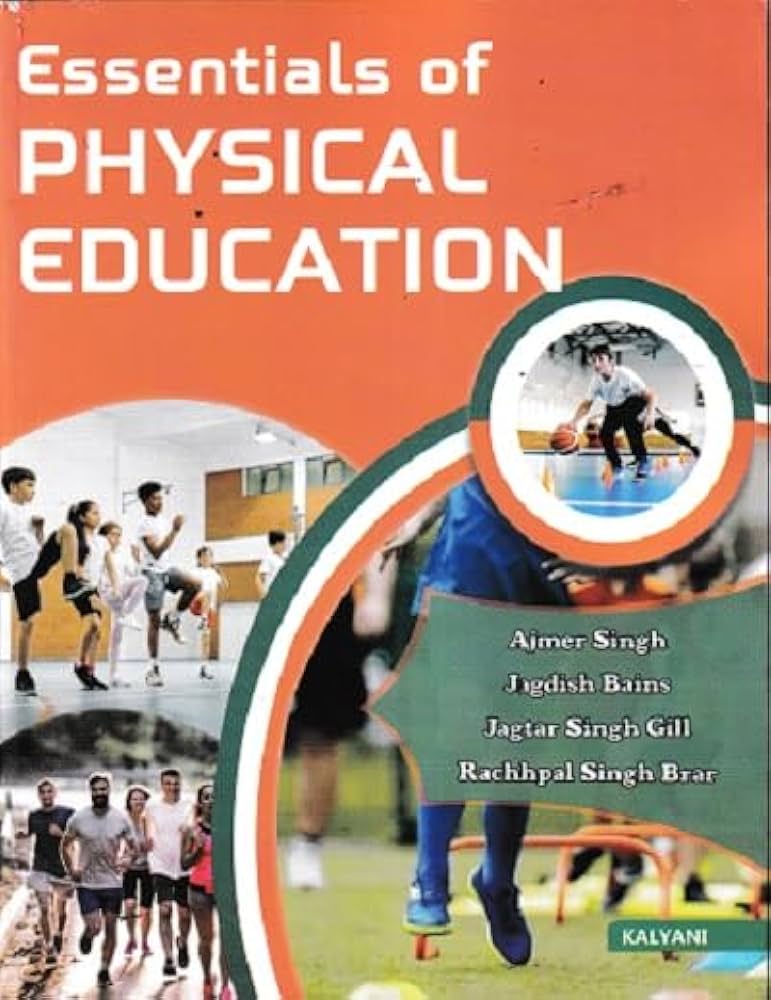 ESSENTIALS OF PHYSICAL EDUCATION | AJMER SINGH, JAGDISH BAINS, GILL, BRAR | KALYANI