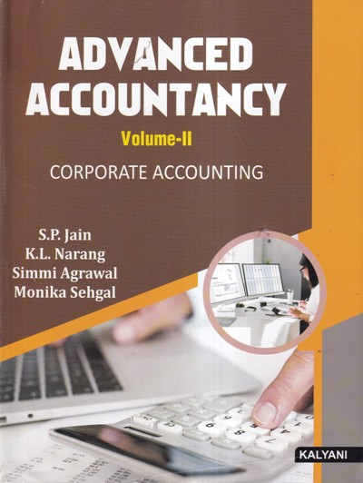 ADVANCED ACCOUNTANCY VOL II CORPORATE ACCOUNTING | S. P. JAIN, K. L. NARANG, SIMMI AGRAWAL, MONIKA SEHGAL | KALYANI