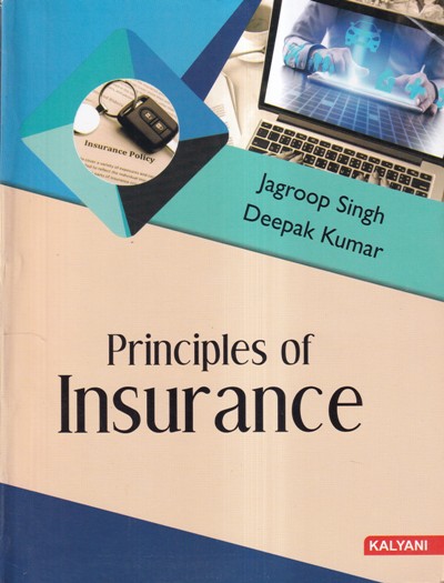 PRINCIPLES OF INSURANCE | JAGROOP SINGH, DEEPAK KUMAR | Kalyani Publishers