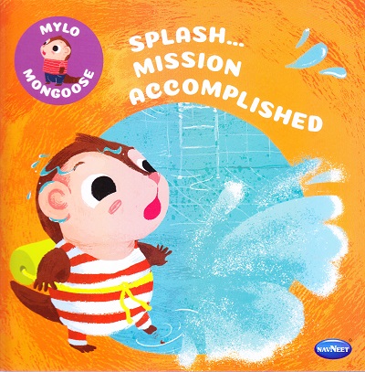 Mylo Mangoose : Splash… Mission Accomplished | Navneet Education Limited