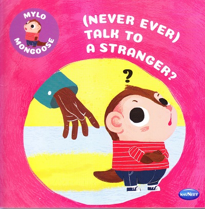 Mylo Mangoose : (Never ever) Talk to a stranger ? | Navneet Education Limited