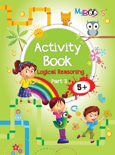 Activity Book Logical Reasoning (5+) - Part 3 | Wordsmith Publication