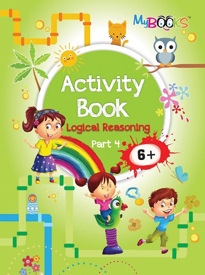 Activity Book Logical Reasoning (6+) - Part 4 | Wordsmith Publication