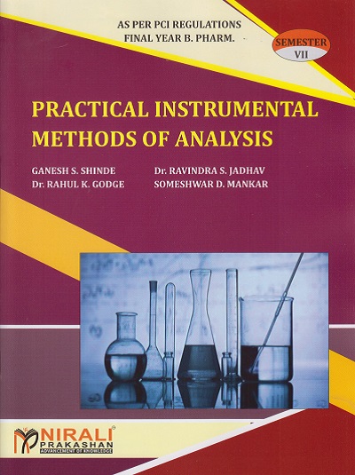 PRACTICAL BOOK OF INSTRUMENTAL METHODS OF ANALYSIS - For Final Year BPharm - Semester 7 | Ganesh Shinde, Dr. Ravindra Jadhav | Nirali Prakashan