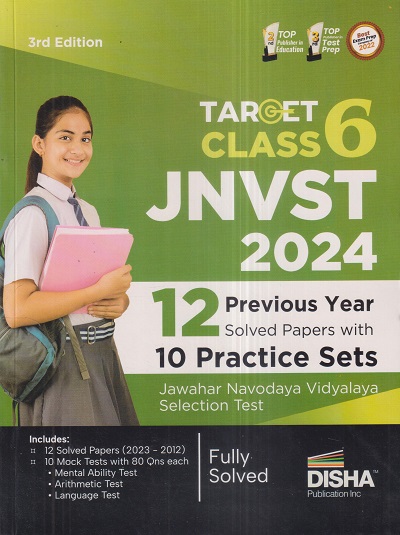 TARGET JNVST 2024 (Jawahar Navodaya Vidyalaya) SELECTION TEST (12 Previous Years Solved Papers With 10 Practice Sets) Class 6 | Disha Publication