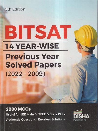 BITSAT 14 YEAR-WISE (PREVIOUS YEAR SOLVED PAPERS 2022-2009) | DISHA PUBLICATIONS