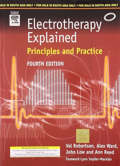 ELECTROTHERAPY EXPLAINED (Principles And Practice) | VAL ROBERTSON, ALEX WARD, JOHN LOW, ANN REED | Elsevier