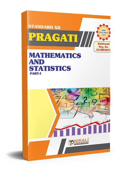 MATHEMATICS AND STATISTICS - PART 1 For SCIENCE & ARTS - PRAGATI EASY GUIDES - As per 2020 Syllabus for Class 12th - Junior College