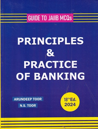 PRINCIPLES AND PRACTICES OF BANKING | N. S. TOOR, ARUNDEEP TOOR | Skylark Publications