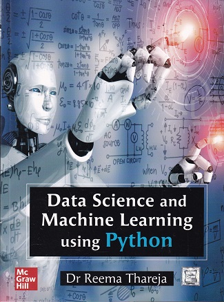 DATA SCIENCE AND MACHINE LEARNING USING PYTHON | REEMA THAREJA | McGraw Hill